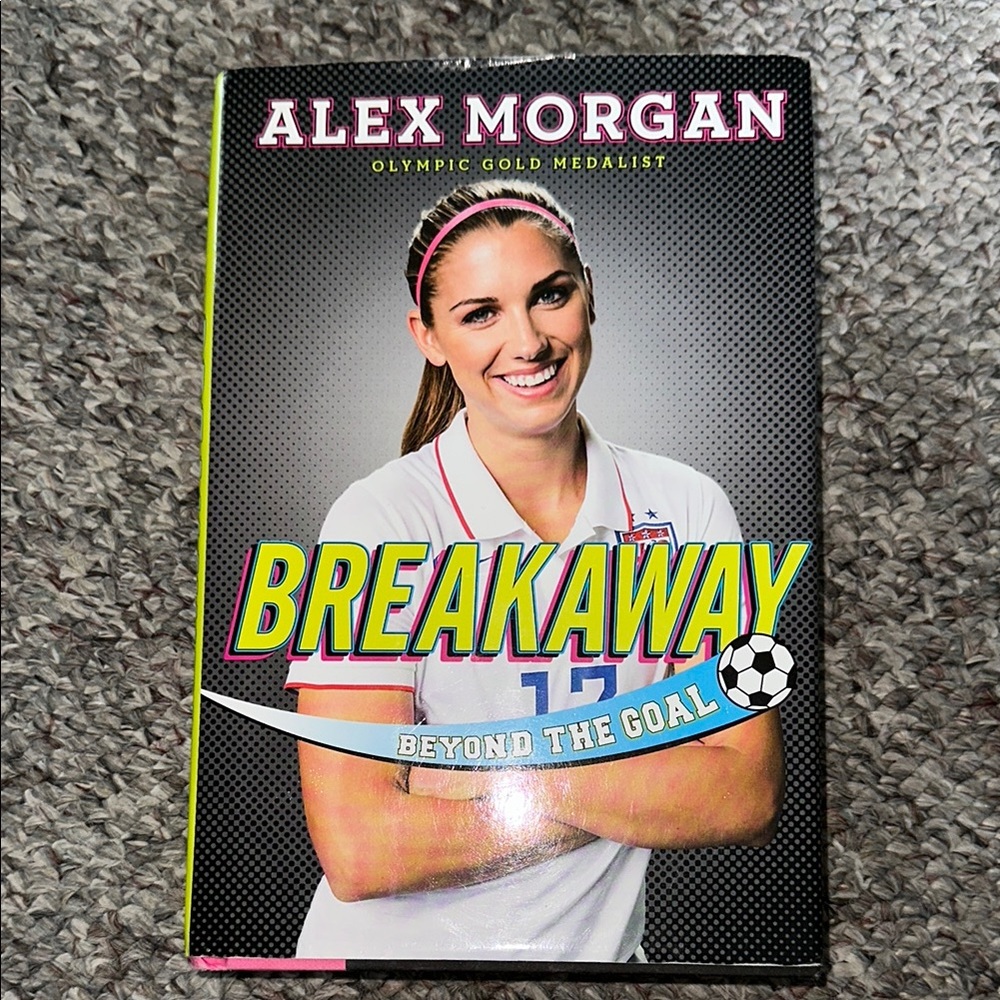 👙Alex Morgan Olympic Gold Medalist Breakaway: Beyond the Goal Book